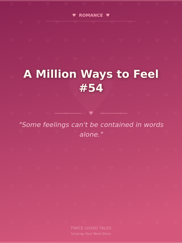 A Million Ways to Feel #54
