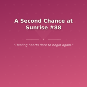 A Second Chance at Sunrise #88 🌶️