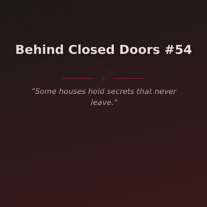 Behind Closed Doors #54