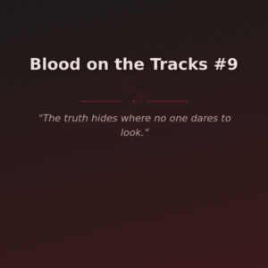 Blood on the Tracks #9