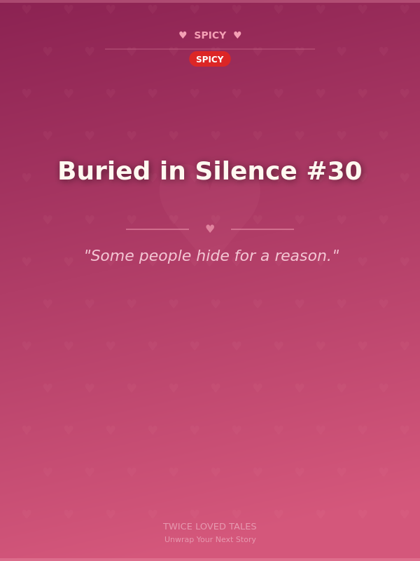 Buried in Silence #30 🌶️