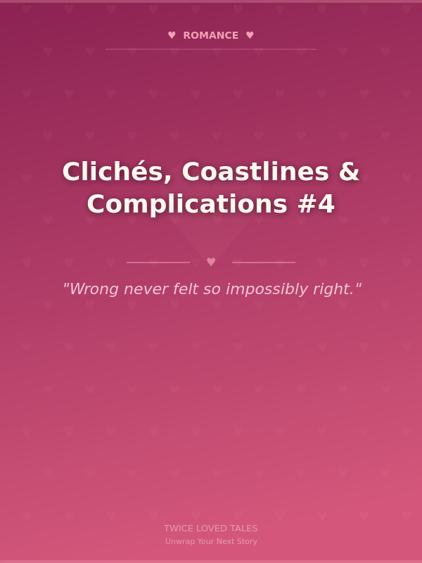 Clichés, Coastlines & Complications #4