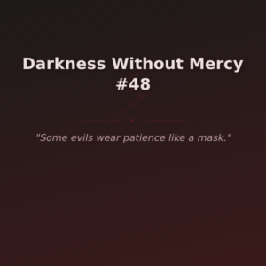 Darkness Without Mercy #48