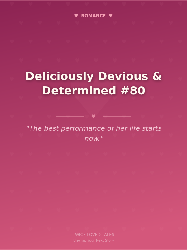 Deliciously Devious & Determined #80