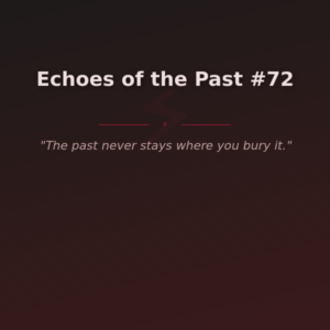 Echoes of the Past #72