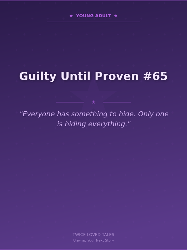Guilty Until Proven #65