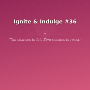 Ignite & Indulge #36 🌶️