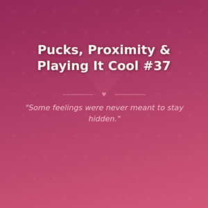 Pucks, Proximity & Playing It Cool #37 🌶️