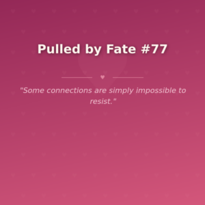 Pulled by Fate #77