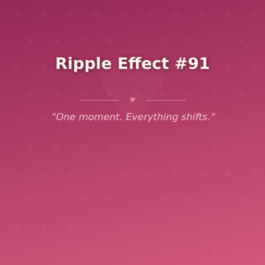 Ripple Effect #91
