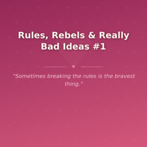 Rules, Rebels & Really Bad Ideas #1 🌶️