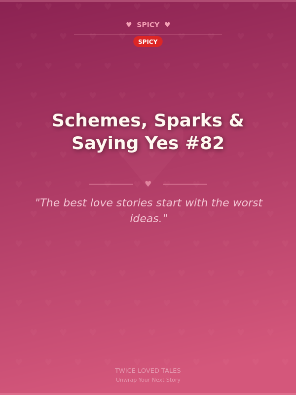 Schemes, Sparks & Saying Yes #82 🌶️