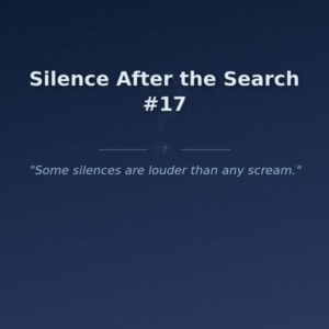 Silence After the Search #17