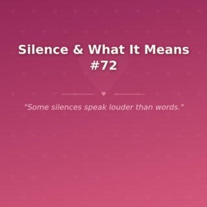 Silence & What It Means #72