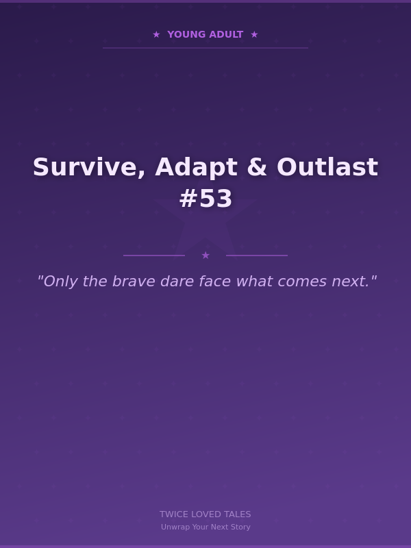 Survive, Adapt & Outlast #53