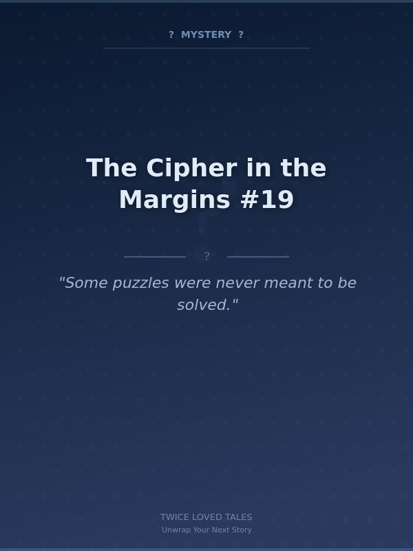 The Cipher in the Margins #19