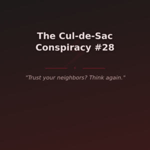 The Cul-de-Sac Conspiracy #28