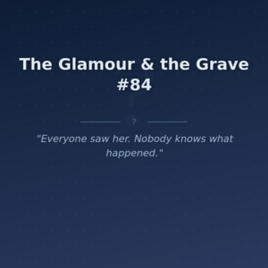 The Glamour & the Grave #84