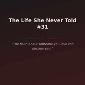 The Life She Never Told #31