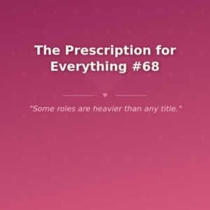 The Prescription for Everything #68