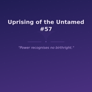 Uprising of the Untamed #57