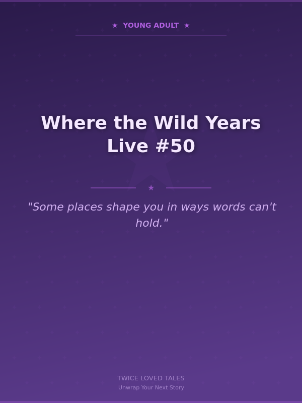 Where the Wild Years Live #50